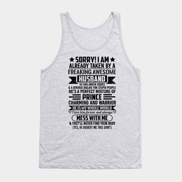 SORRY! I AM ALREADY TAKEN BY A FREAKING AWESOME HUSBAND Tank Top by SilverTee